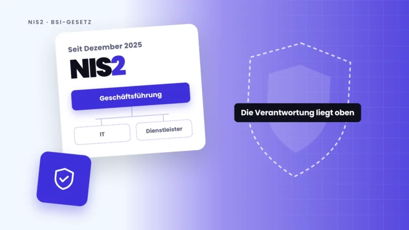 NIS2: Die Verantwortung für Cybersicherheit liegt jetzt bei der Geschäftsführung